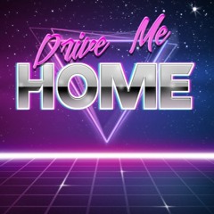 Drive Me Home