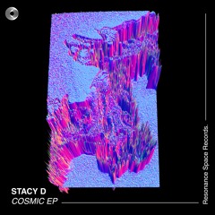 Stacy D - Cosmic EP (Preview) Out Now!!