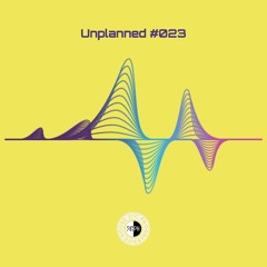Unplanned #23 - 21C Progressive House