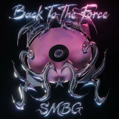 SMBG - Back To The Force