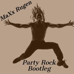 MaXx Rugen Party Rock Bootleg