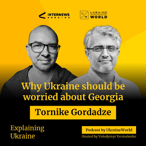 Look at Georgia to Better Understand Ukraine and Russia – with Tornike Gordadze