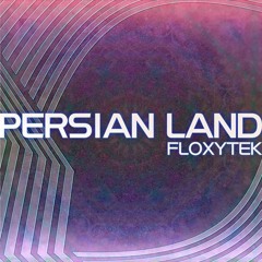 PERSIAN LAND - FLOXYTEK