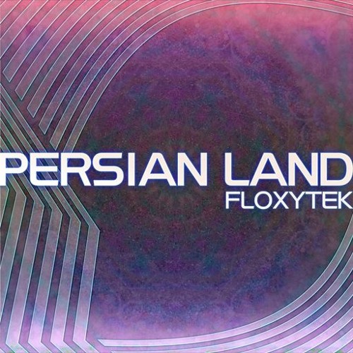 PERSIAN LAND - FLOXYTEK