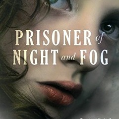 [DOWNLOAD] KINDLE 📂 Prisoner of Night and Fog by  Anne Blankman [PDF EBOOK EPUB KIND