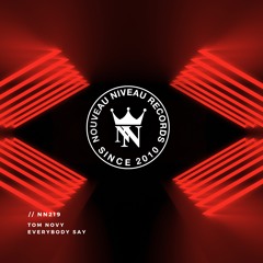 Tom Novy  - Everybody Say  [Nouveau Niveau Records]