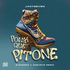 JhaySeven - Ponla que PITONE (EuriGonz & Aneurys REMIX)