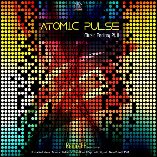 Atomic Pulse - Music Factory (Unstable Remix) *** OUT NOW @ Dacru Records