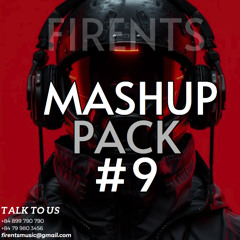 DEMO - MASHUP PACK #9 (FIRENTS TEAM)