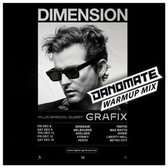 Dimension & Grafix AUS '23 - Danomate Warmup Mix