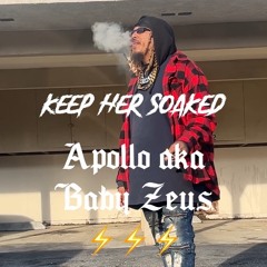 keep her soaked - apollo (engineered by apollo)