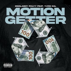 GwalaBoy Phlyy x Yung Cal - Motion Getter
