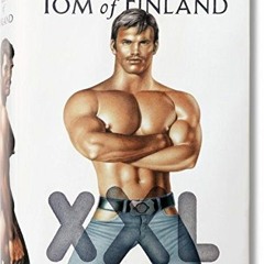 VIEW PDF EBOOK EPUB KINDLE Tom of Finland XXL by  Dian Hanson,Camille Paglia,John Waters,Todd Oldham