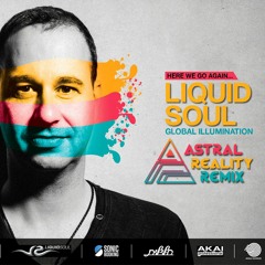 Liquid Soul - Global Illumination (Astral Reality Remix) Preview
