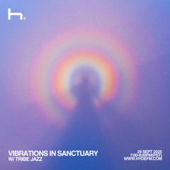 Vibrations In Sanctuary w/ Tribe Jazz | Live on HydeFM | 09/29/25