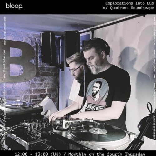 Explorations into Dub w/ Quadrant Soundscape - 26.01.23