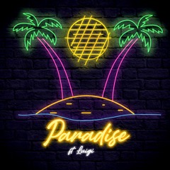 Paradise (feat. Luigi)[FREE DOWNLOAD]