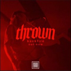 Thrown - Backfire (remix)