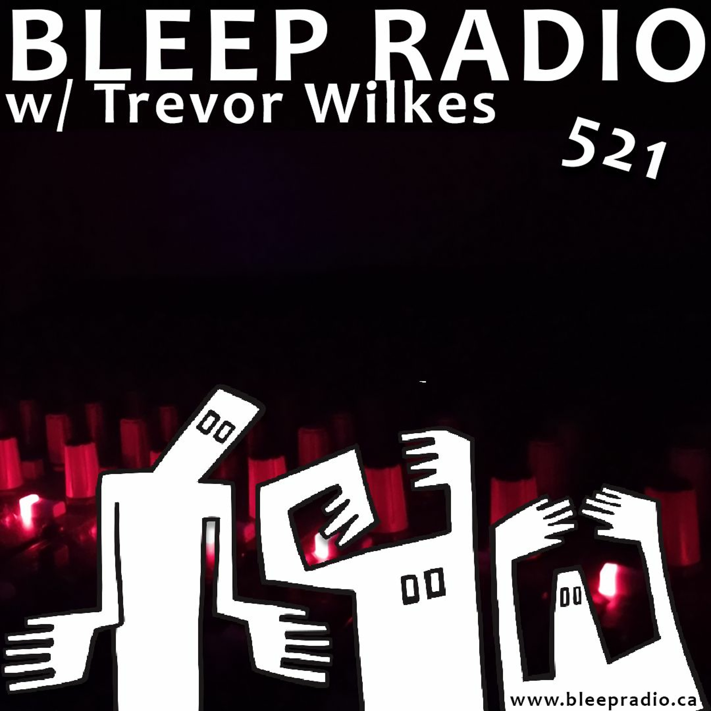 Bleep Radio w/ Trevor Wilkes