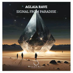 Premiere Aglaia Rave - Signal From Paradise SHORT CUT (Molon Labe Records)