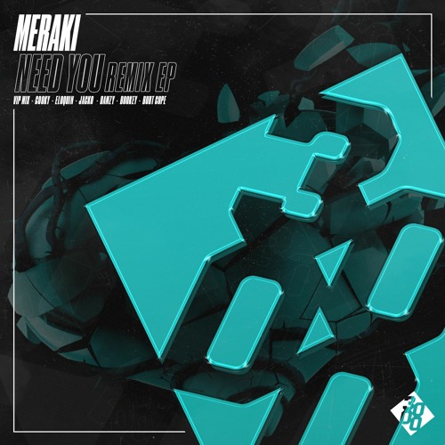Meraki - Need You [Eloquin Remix]