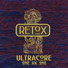 Retox podcast Series 006 - ultracore161