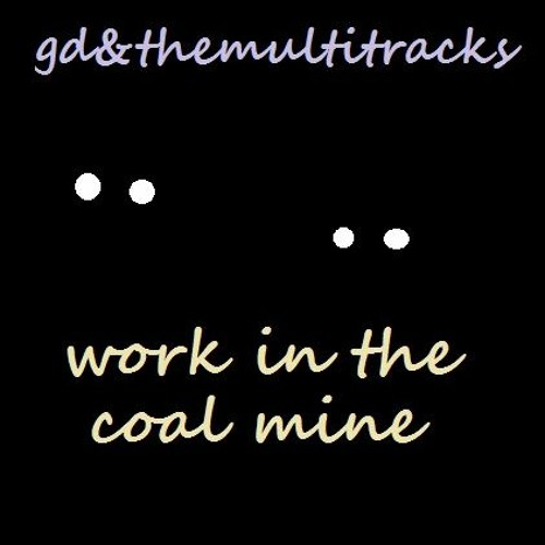 work in the coal mine