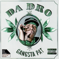 Stream Gangsta Pat music | Listen to songs, albums, playlists for