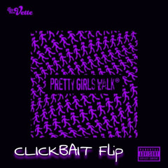 Pretty Girls Walk (Big Boss Vette) CLICKBAIT Flip