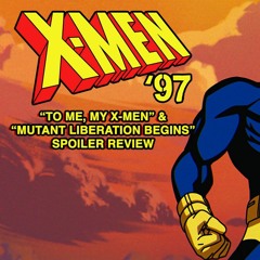 X-Men '97 Episodes 1 & 2, "To Me, My X-Men" And "Mutant Liberation Begins" | Spoiler Review