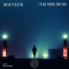 Waysen - I 'II Be There For You（Master By TANG）[FREEDOWNLOAD]