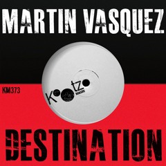 Martin Vasquez - Destination EP