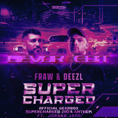 Fraw & DEEZL ft. Jordan Jade - Supercharged (Devor Edit)