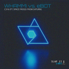 Whammi vs eBOT  C316 (ft Space Frogs from Saturn)