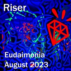 Riser - Eudaimonia (August 2023)