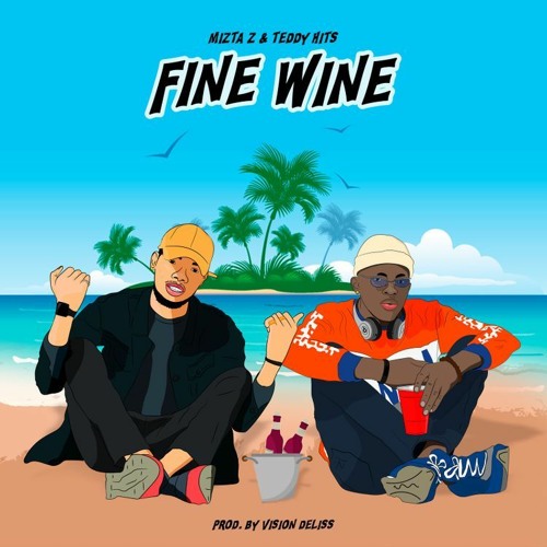 Mizta Z & Teddy Hits - Fine Wine (Prod. By Vision Delis)