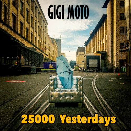 Stream Gigi Moto - 25000 Yesterdays by das office | Listen online for free  on SoundCloud