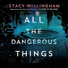 [PDF Download] All the Dangerous Things - Stacy Willingham