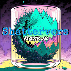 NøXBuK - ShatterVers