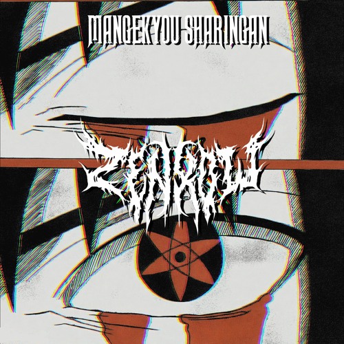 ZENXOW - MANGEKYOU SHARINGAN