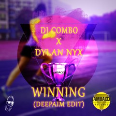 DJ Combo x Dylan Nyx - Winning [DEEPAIM Edit Extended]