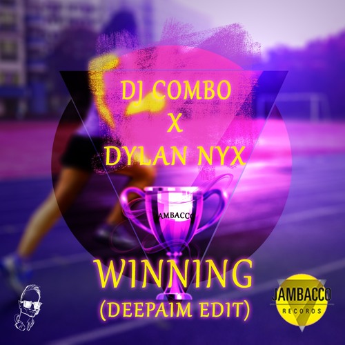 DJ Combo x Dylan Nyx - Winning [DEEPAIM Edit Extended]