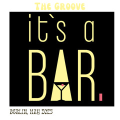 The Groove @ It’s a BAR, Berlin, May 2023