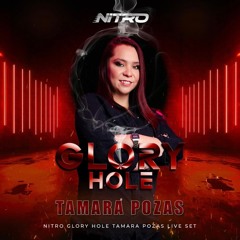 DJ TAMARA POZAS LIVE SET @ NITRO "GLORY HOLE" EDITION 2023