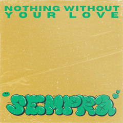 Nothing Without Your Love