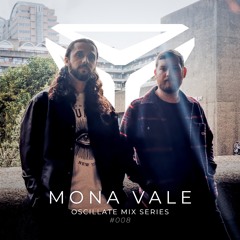 OSSIA Presents Oscillate | Mix Series | #008 - Mona Vale