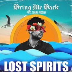 Miles Away - Bring Me Back feat. Claire Ridgely (LOST SPIRITS EDIT)