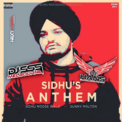 Sidhu’s Anthem - Sidhu Moosewala - DJ SSS DJ Hans