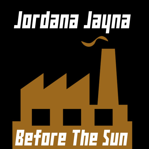 Stream Before The Sun by Jordana Jayna | Listen online for free on ...