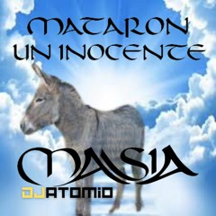 Mataron Un Inocente Masia